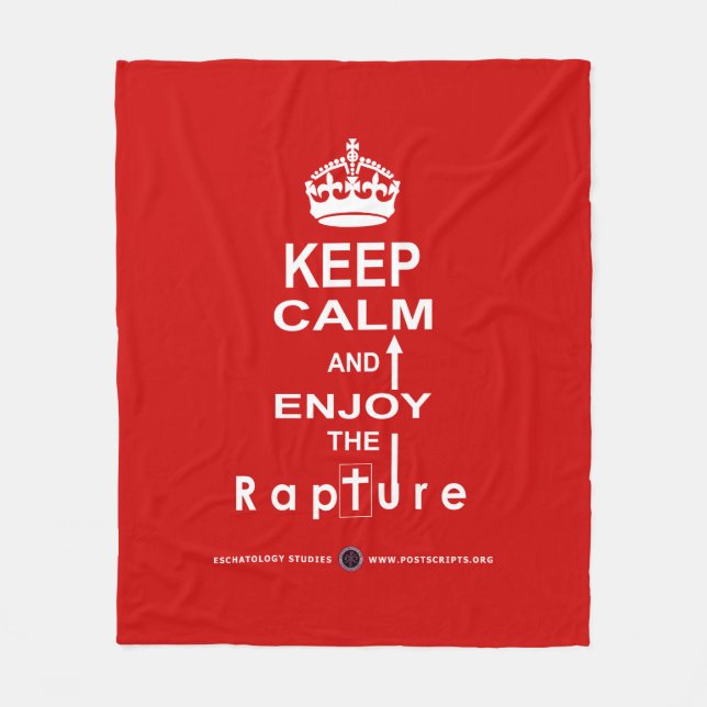 Keep Calm and Enjoy the Rapture Fleece Blanket (Front)