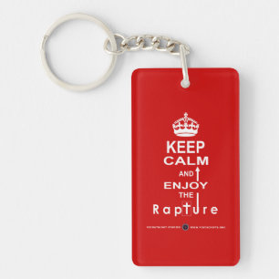 Keep Calm and Enjoy the Rapture Keychain