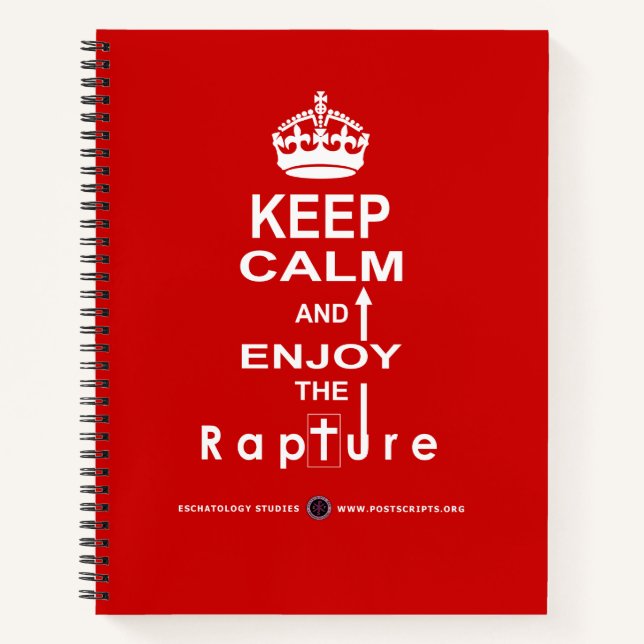 Keep Calm and Enjoy the Rapture Notebook (Front)