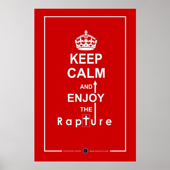 Keep Calm and Enjoy the Rapture Poster (Front)
