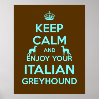 Keep Calm and Enjoy your Italian Greyhound Poster