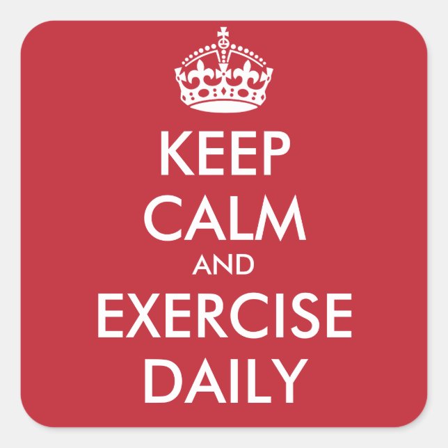 KEEP CALM AND EXERCISE DAILY - personalized text Square Sticker (Front)