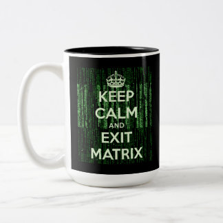 Keep Calm and Exit The Matrix Coffee Mug