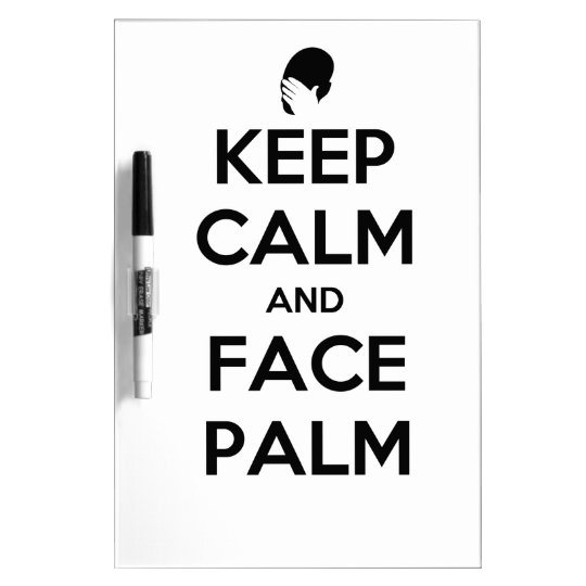 Keep Calm and Face Palm Dry Erase Board