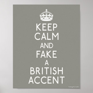 Keep Calm and Fake a British Accent Poster