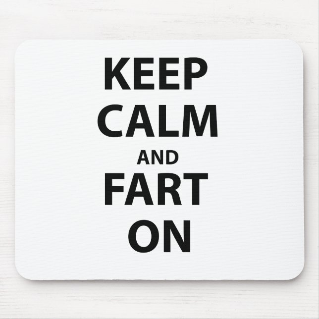 Keep Calm and Fart On Mouse Pad (Front)