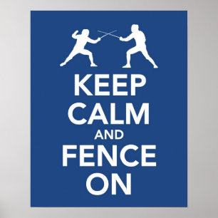 Keep Calm and Fence On Poster