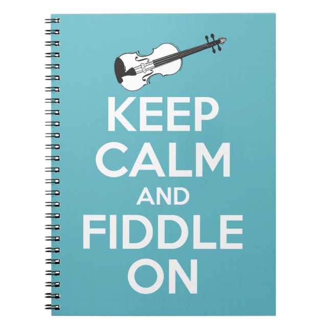 Keep Calm and Fiddle On Blue Notebook (Front)
