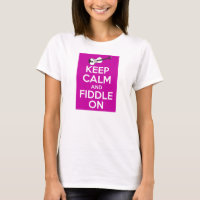 Keep Calm and Fiddle on (Fuschia Pink)