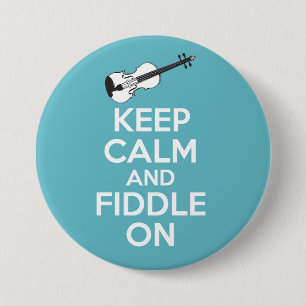 Keep Calm and Fiddle On Violin on Blue 3 Inch Round Button