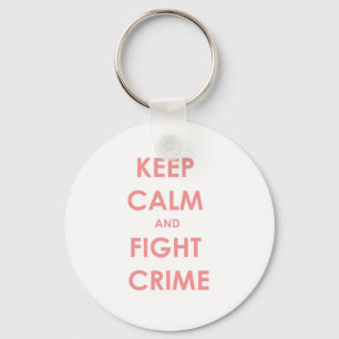 Keep calm and fight crime! keychain