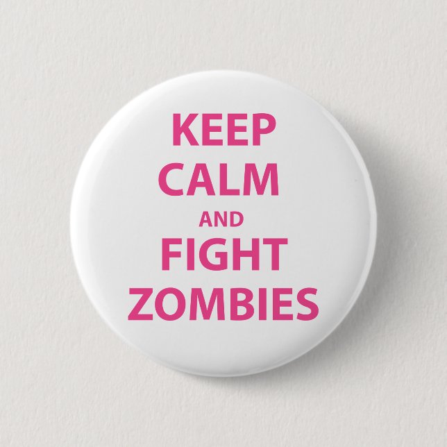 Keep Calm and Fight Zombies 2 Inch Round Button (Front)