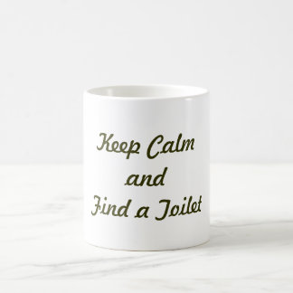 Keep Calm and Find a Toilet Coffee Mug