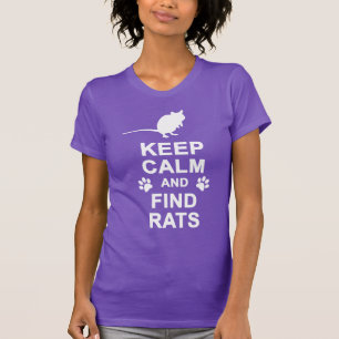 Keep Calm and Find Rats T-Shirt