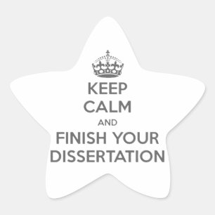 Keep Calm and Finish Your Dissertation Star Sticker