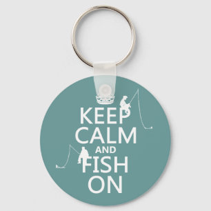 Keep Calm and Fish On - customizable colours Keychain