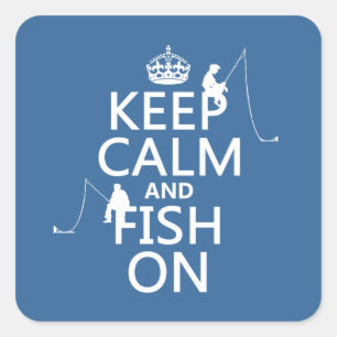 Keep Calm and Fish On - customizable colours Square Sticker