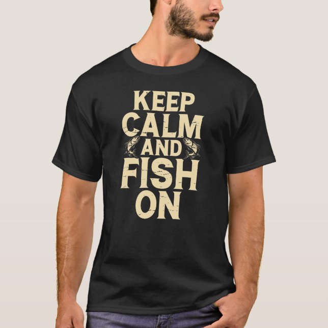Keep calm and fish on funny black t-shirt (Front)