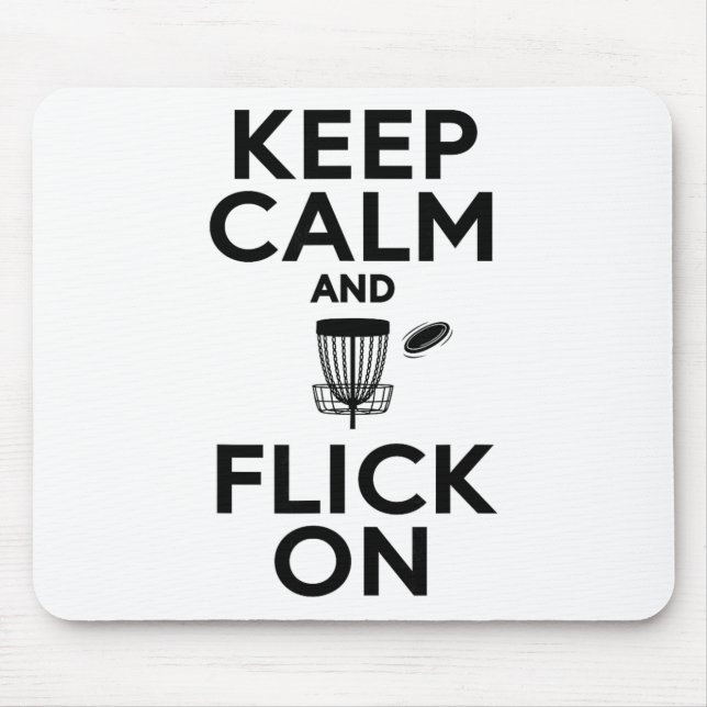 Keep Calm And Flick On Funny Disc Golf Player  Mouse Pad (Front)