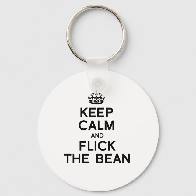 KEEP CALM AND FLICK THE BEAN -.png Keychain (Front)