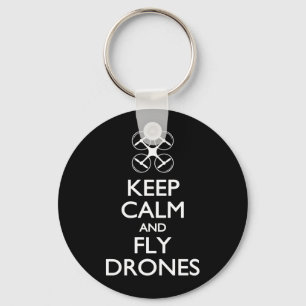 Keep Calm and Fly Drones Keychain