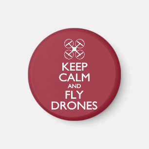 Keep Calm and Fly Drones Magnet