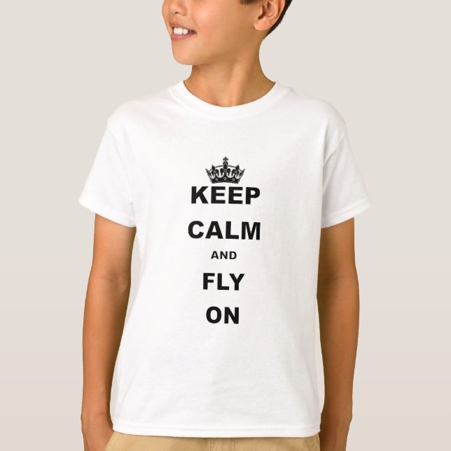 KEEP CALM AND FLY ON T-Shirt (Front)