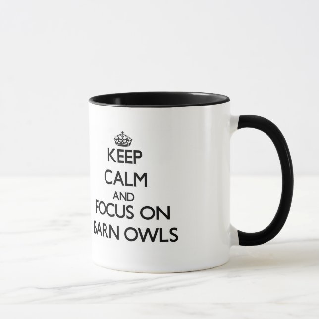 Keep Calm and focus on Barn Owls Mug (Right)