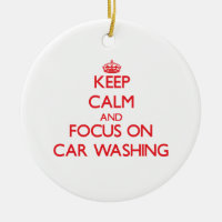 Keep calm and focus on Car Washing