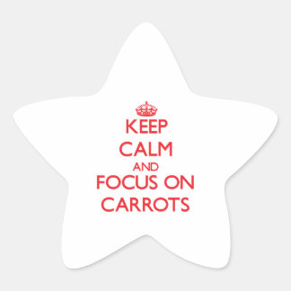 Keep Calm and focus on Carrots Star Sticker