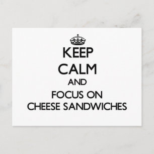 Keep Calm and focus on Cheese Sandwiches Postcard