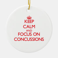 Keep Calm and focus on Concussions