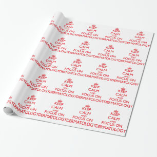 Keep Calm and focus on Dermatology Wrapping Paper