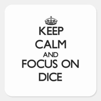 Keep Calm and focus on Dice Square Sticker
