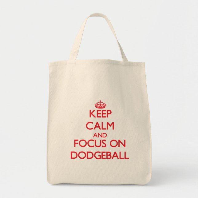 Keep Calm and focus on Dodgeball Tote Bag (Front)