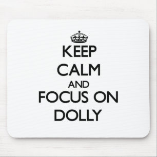 Keep Calm and focus on Dolly Mouse Pad