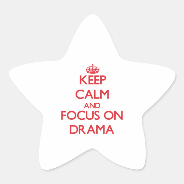 Keep Calm and focus on Drama Star Sticker (Front)