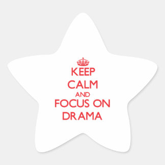 Keep Calm and focus on Drama Star Sticker