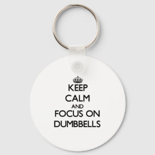 Keep Calm and focus on Dumbbells Keychain