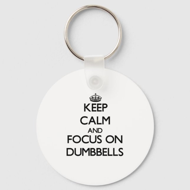 Keep Calm and focus on Dumbbells Keychain (Front)