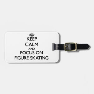Keep Calm and focus on Figure Skating Luggage Tag
