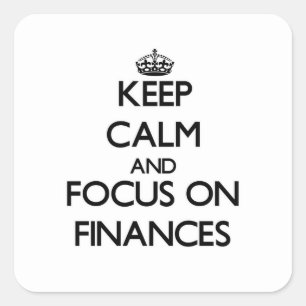 Keep Calm and focus on Finances Square Sticker