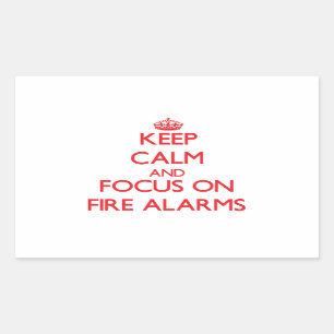 Keep Calm and focus on Fire Alarms Sticker