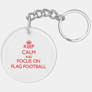 Keep Calm and focus on Flag Football Keychain