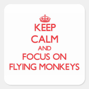 Keep Calm and focus on Flying Monkeys Square Sticker