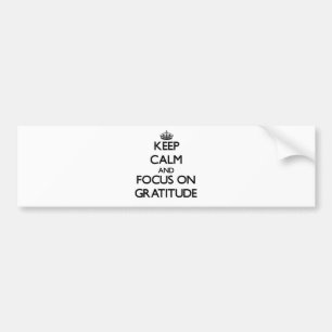 Keep Calm and focus on Gratitude Bumper Sticker