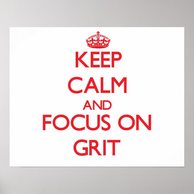 Keep Calm and focus on Grit Poster (Front)