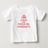 Keep Calm and focus on Hazelnuts