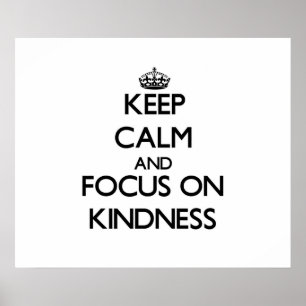 Keep Calm and focus on Kindness Poster
