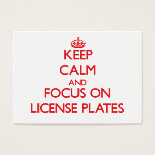 Keep Calm and focus on License Plates